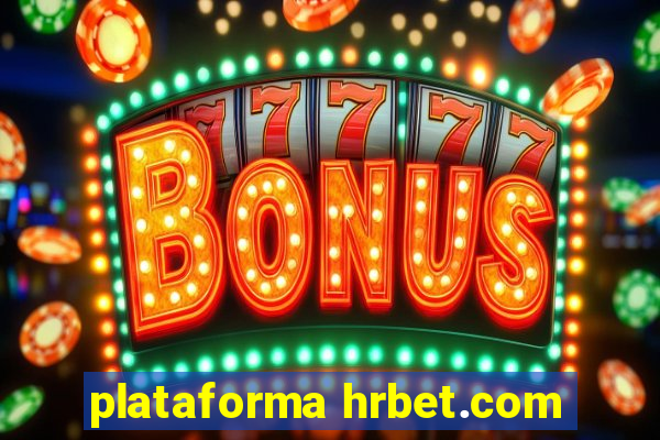 plataforma hrbet.com